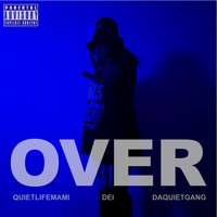Da Quiet Gang, QuietLifeMami & Dei - Over (Explicit)