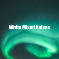 White Noise Collectors - White Mixed Noises