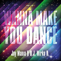 Joy Mania - Wanna Make You Dance