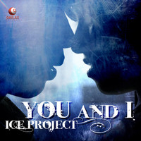 Ice Project - You and I