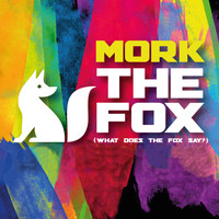 Mork - The Fox ( What Does the Fox Say? )