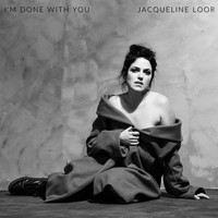 Jacqueline Loor - I'm Done With You