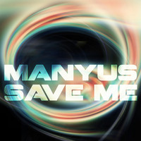 Manyus - Save Me
