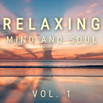 Various Artists - Relaxing Mind and Soul, Vol. 1