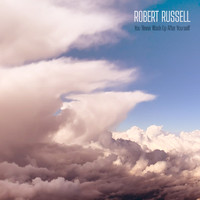 Robert Russell - You Never Wash Up After Yourself