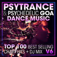 Doctor Spook, Goa Doc, Psytrance Network - Psy Trance & Psychedelic Goa Dance Music Top 100 Best Selling Chart Hits + DJ Mix V6