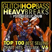 Doctor Spook, DJ Acid Hard House, Dubstep Spook - Glitch Hop, Bass Heavy Breaks & Psychedelic Dub Top 100 Best Selling Chart Hits + DJ Mix V6