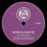GIORG, Santez - Steady Blazin EP