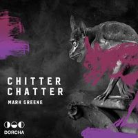 Mark Greene - Chitter Chatter