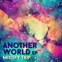 Mistify Trip - Another World