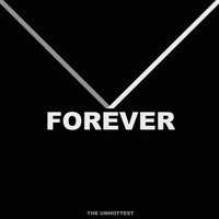 The Unhottest - FOREVER