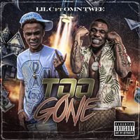 Lil C - Too Gone (feat. OMN Twee) (Explicit)