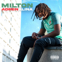 Milton - Adrenalina (Explicit)