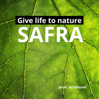 Safra - Give Life to Nature (feat. Mr.Klauzer)