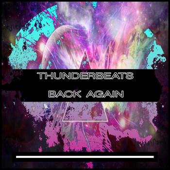 Thunderbeats - Back Again