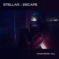 Stellar Escape - Unwavering Will (Explicit)