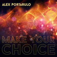 Alex Portarulo - Make Your Choice