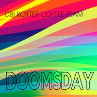 Dbj Rotter Coffee Team - Doomsday