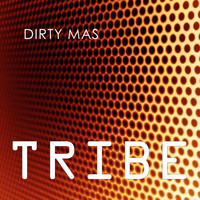 Dirty Mas - Tribe