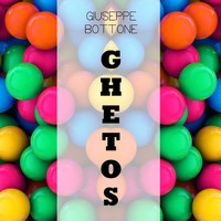 Giuseppe Bottone - Ghetos