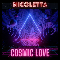 Nicoletta - Cosmic Love
