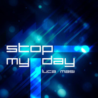 Luca Masi - Stop My Day