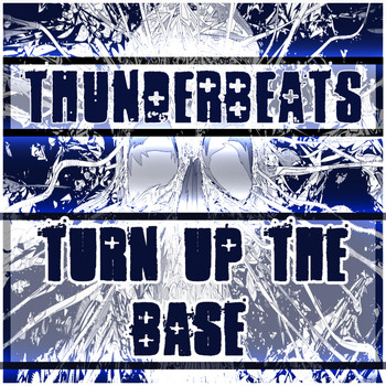 Thunderbeats - Turn up the Base
