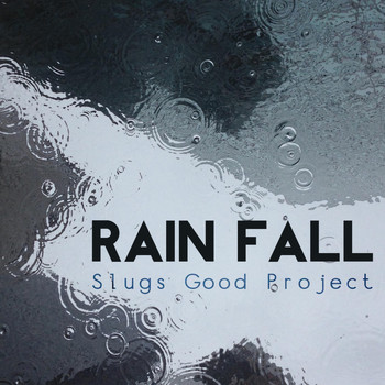 Slugs Good Project - Rain Fall