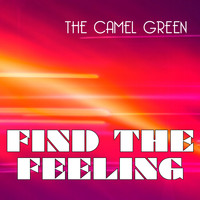 The Camel Green - Find the Feeling