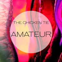 The Chicken Tie - Amateur (Lovers Club Mix)