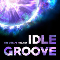 The Unsafe Project - Idle Groove (Condom Mix)