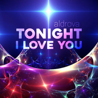 Aldrova - Tonight I Love You