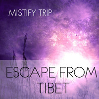 Mistify Trip - Escape from Tibet