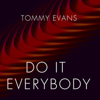Tommy Evans - Do It Everybody