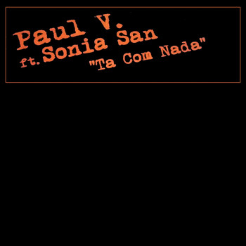 Paul V and Sonia San - Ta Com Nada