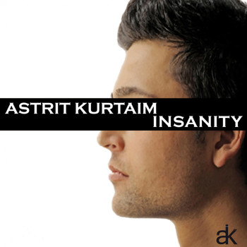 Astrit Kurtaim - Insanity