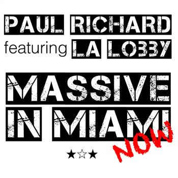 Paul Richard and La Lobby - Massive in Miami Now