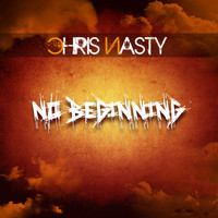 Chris Nasty - No Beginning