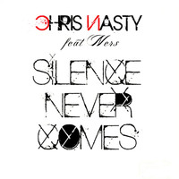 Chris Nasty - Silence Never Comes