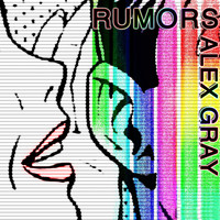 Alex Gray - Rumors (Who Mix)