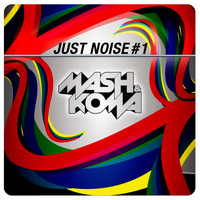 Mash - Just Noise # 1
