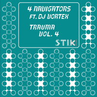 4 Navigators featuring Dj Vortex - Trauma Vol. 4