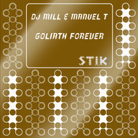 Dj Mill and Manuel T - Goliath Forever