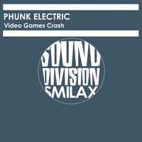 Phunk Electric - Video Games Crash