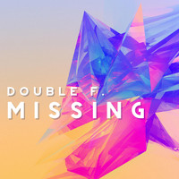 Double F. - Missing