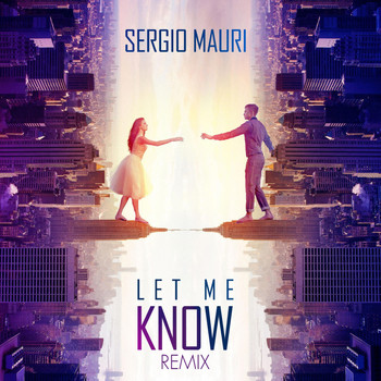Sergio Mauri - Let Me Know ( Remix )