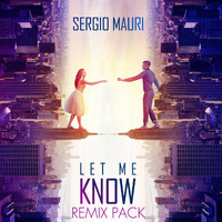 Sergio Mauri - Let Me Know ( Remix Pack )