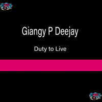 Giangy P Deejay - Duty to Live