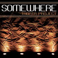 Tabata Project - Somewhere