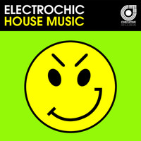 Electrochic - House Music